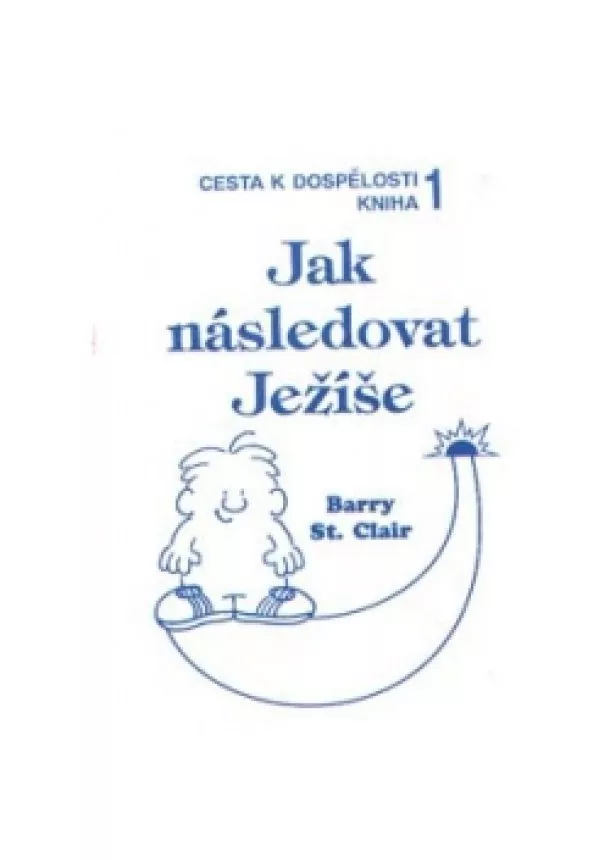 Barry St. Clair - Jak následovat Ježíše