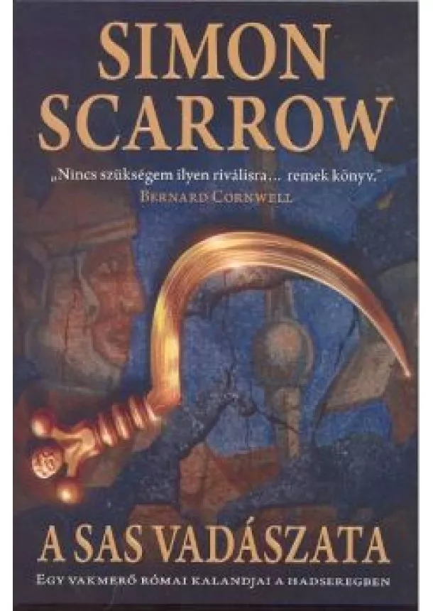 Simon Scarrow - A sas vadászata /Egy vakmerő római kalandjai a hadseregben