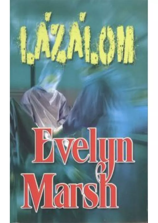 Evelyn Marsh - Lázálom