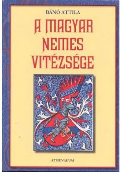 A MAGYAR NEMES VITÉZSÉGE