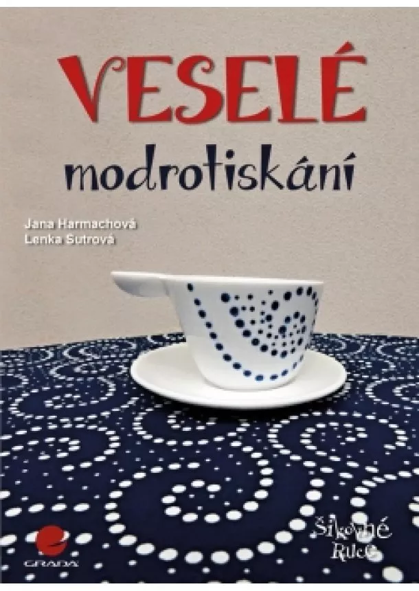 Harmachová, Lálová, Haklová, Kolejová - Veselé modrotiskání