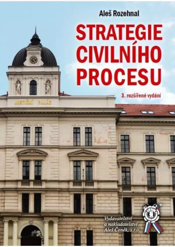 Aleš Rozehnal - Strategie civilního procesu (3. rozšířené vydání)