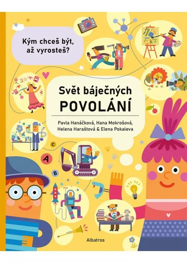 Helena Haraštová, Pavla Hanáčková, Hana Mokrošová - Svět báječných povolání - vyber si to své