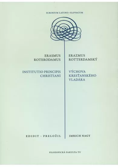 Erazmus Rotterdamský: Výchova kresťanského vladára - Erasmus Roterodamus: Institutio principis christiani