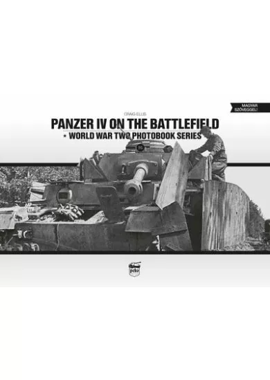Panzer IV on the battlefield - World War Two Photobook Series Vol. 16.