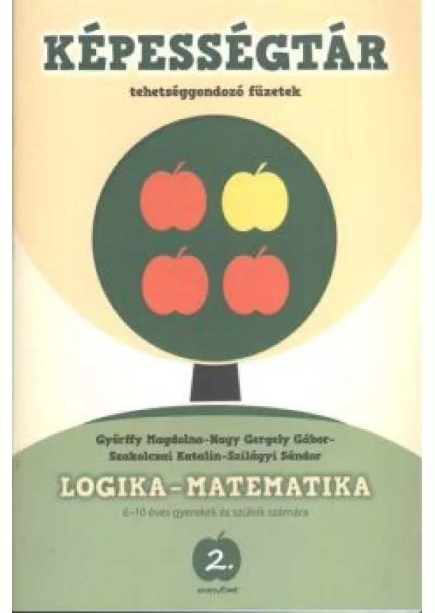 Nagy Gergely Gábor - KÉPESSÉGTÁR 2. - LOGIKA-MATEMATIKA /TEHETSÉGGONDOZÓ FÜZETEK