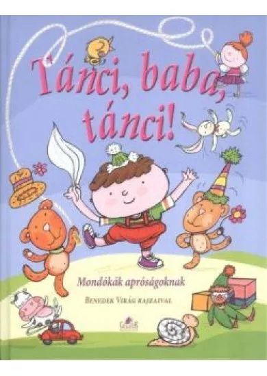 Tánci ,baba ,tánci! /Mondókák apróságoknak