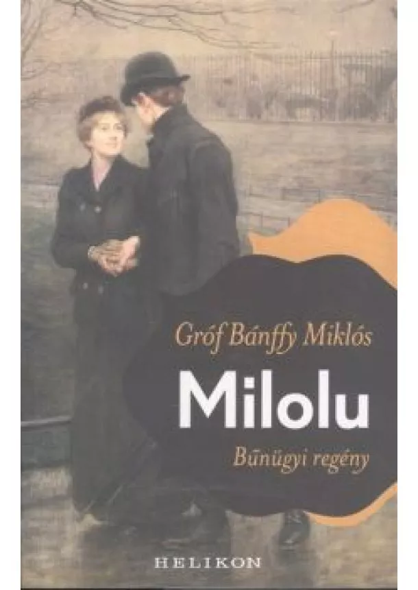 Gróf Bánffy Miklós - Milolu /Bűnügyi regény