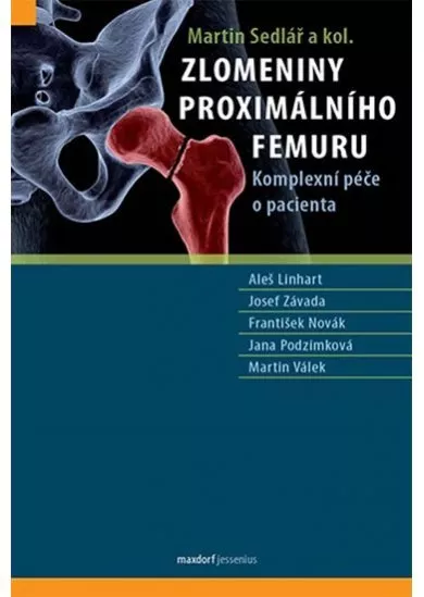 Zlomeniny proximálního femuru - Komplexní péče o pacienta