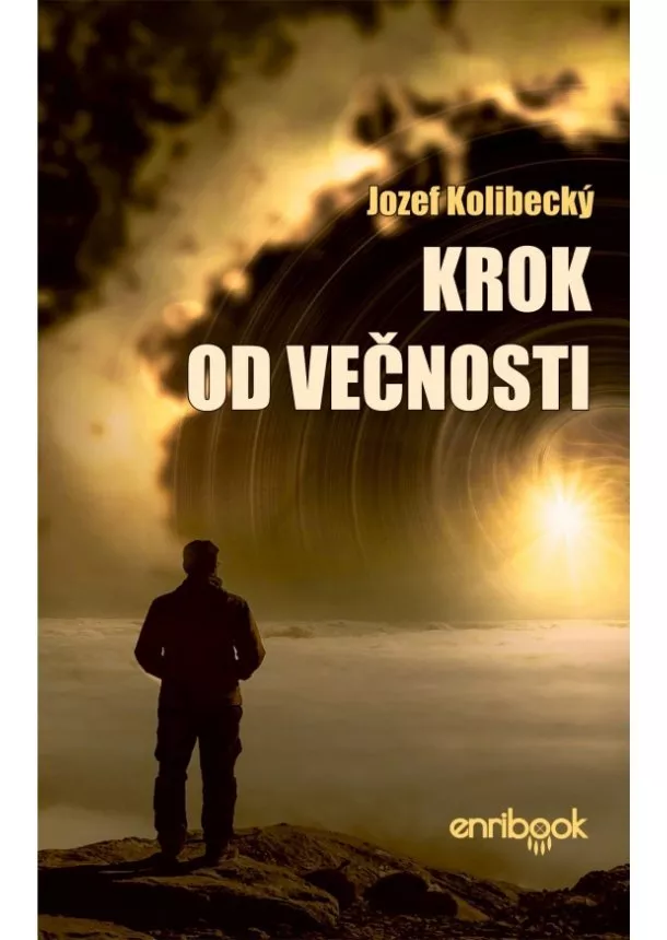 Jozef Kolibecký - Krok od večnosti