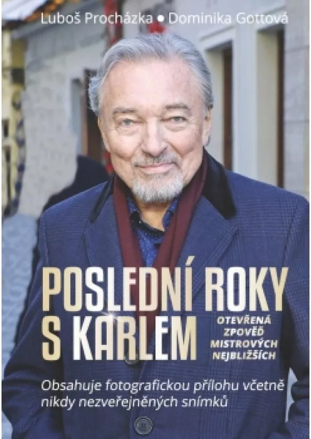 Luboš Procházka, Dominika Gottová - Poslední roky s Karlem: Otevřená zpověď