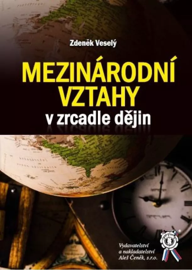 Zdeněk Veselý - Mezinárodní vztahy v zrcadle dějin