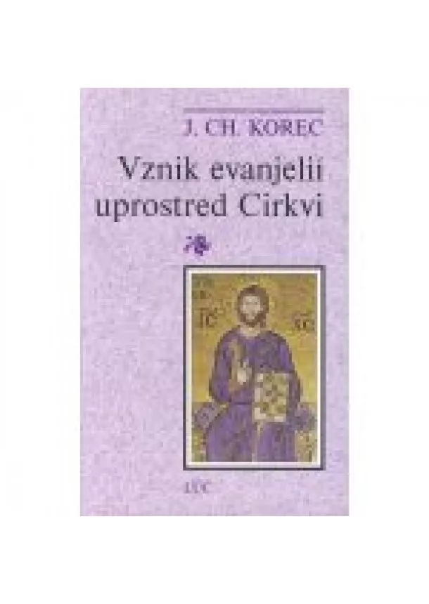 Ján Chryzostom Korec - Vznik evanjelií uprostred Cirkvi