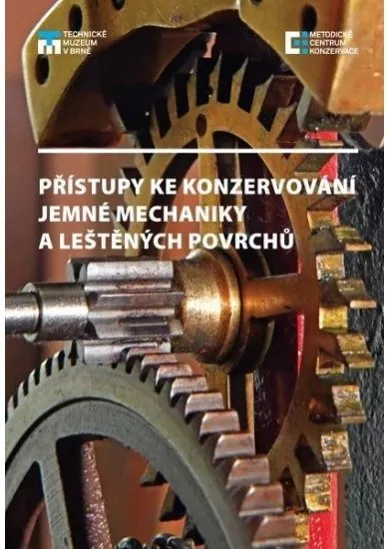 Přístupy ke konzervování jemné mechaniky a leštěných povrchů