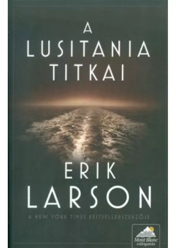 Erik Larson - A lusitania titkai