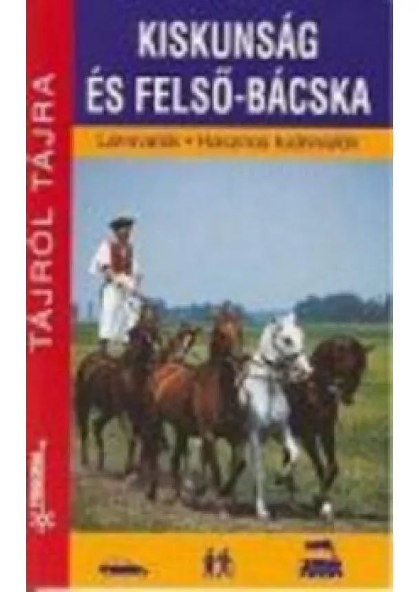 Orosz Andrea - Kiskunság és Felső-Bácska - Tájról tájra