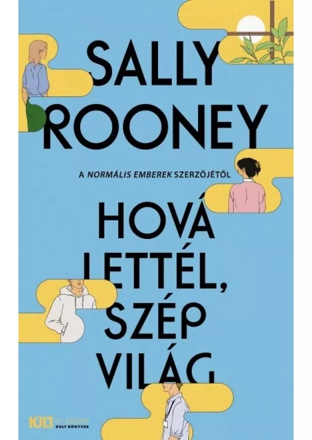 Sally Rooney - Hová lettél, szép világ - KULT Könyvek