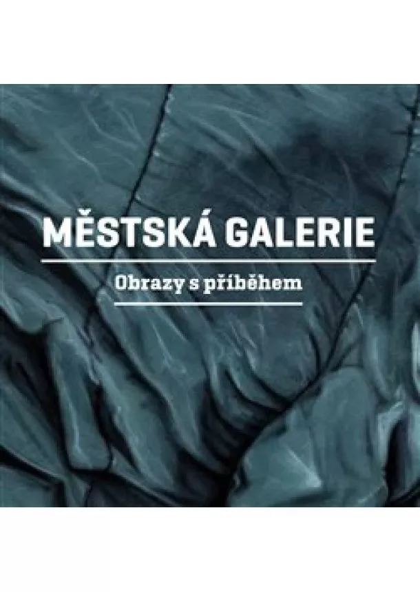 Martin Reiner - Městská galerie - Obrazy s příběhem