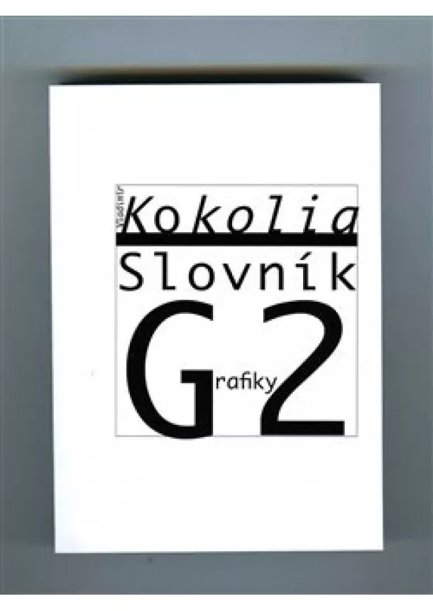 Vladimír Kokolia, Kateřina Šedá - Slovník Grafiky 2