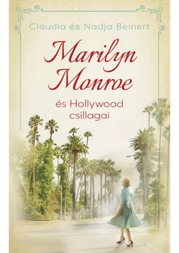 Claudia Beinert - Marilyn Monroe és Hollywood csillagai