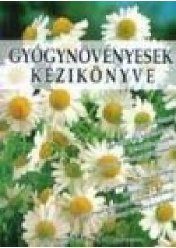 Válogatás - GYÓGYNÖVÉNYESEK KÉZIKÖNYVE