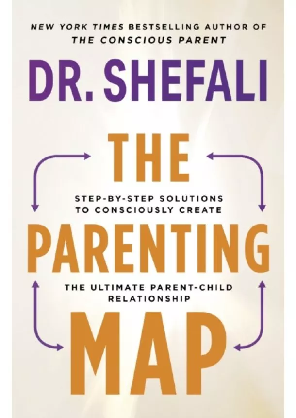 Dr Shefali Tsabary - The Parenting Map