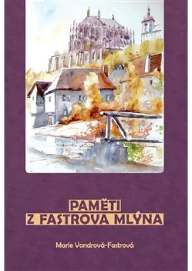 Paměti z Fastrova mlýna