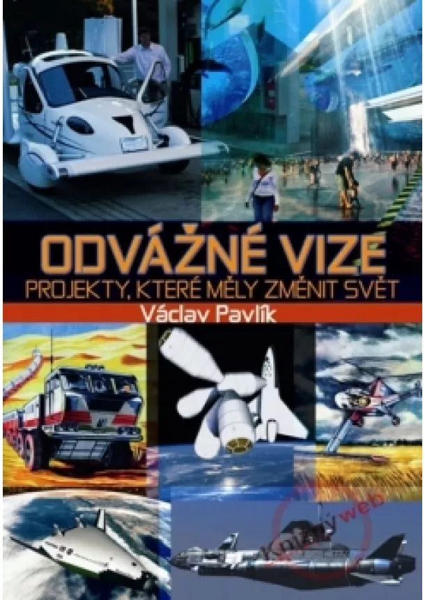 Václav Pavlík - Odvážné vize