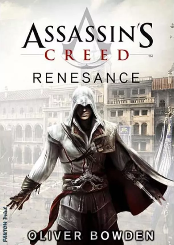 Oliver Bowden - Assassin´s Creed 1 - Renesance - 3. vydání