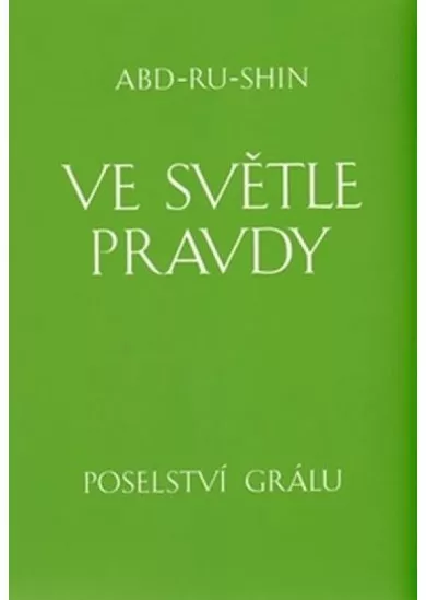 Ve světle Pravdy - Poselství Grálu - komplet 3 knihy