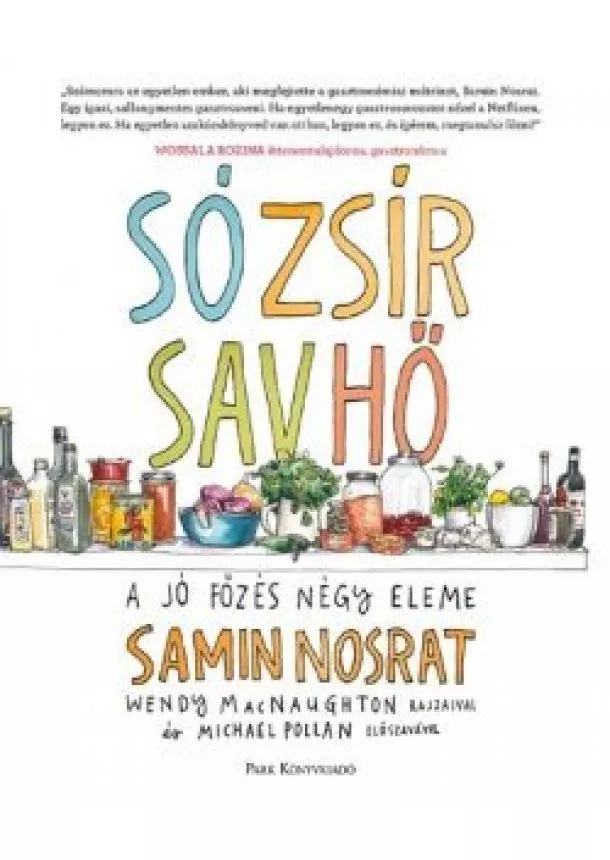 Samin Nosrat - Só, zsír, sav, hő - A jó főzés négy eleme