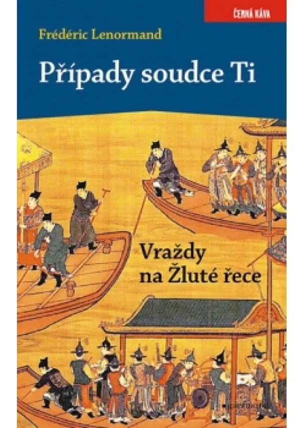 Frédéric Lenormand - Případy soudce Ti. Vraždy na Žluté řece