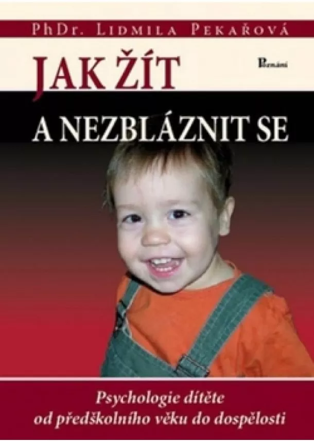 Lidmila Pekařová - Jak žít a nezbláznit se - Psychologie dí