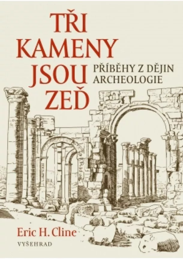 Eric H. Cline - Tři kameny jsou zeď