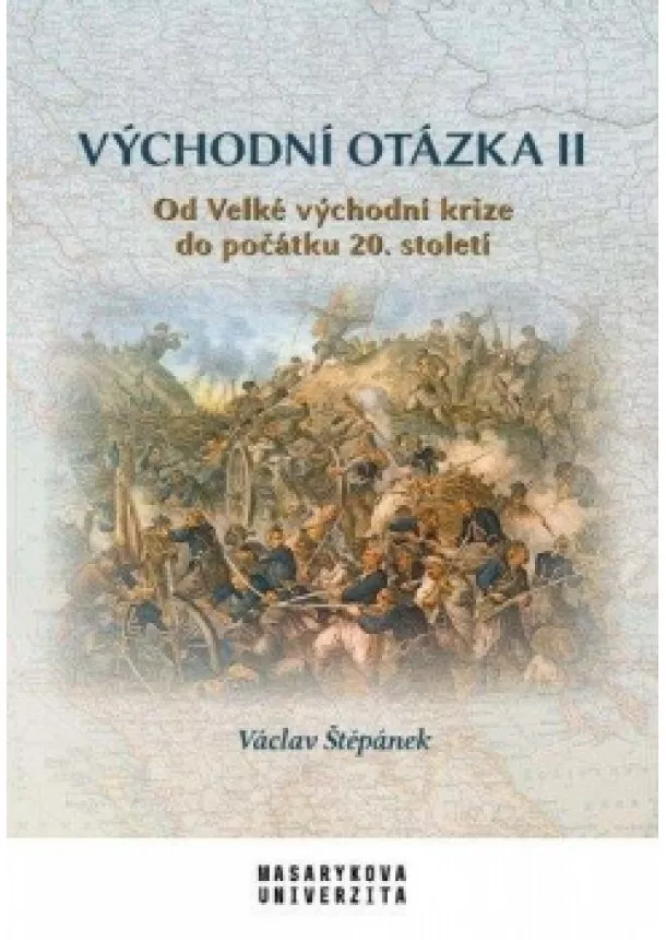 Václav Štěpánek - Východní otázka II - Od Velké východní krize do počátku 20. století