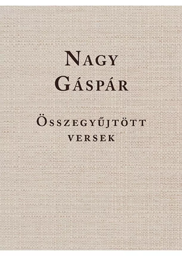 Görömbei András - Nagy Gáspár - Összegyűjtött versek