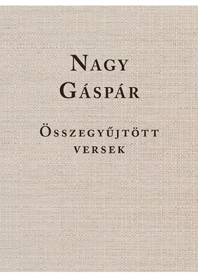 Nagy Gáspár - Összegyűjtött versek