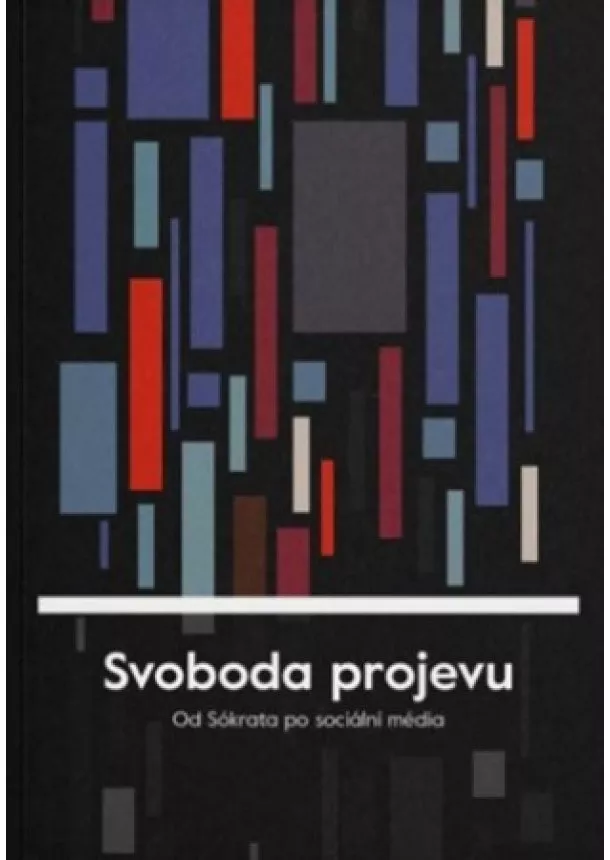 Jacob Mchangama  - Svoboda projevu - Od Sokrata po sociální sítě