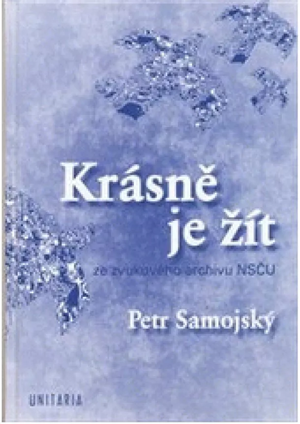 Petr Samojský - Krásně je žít