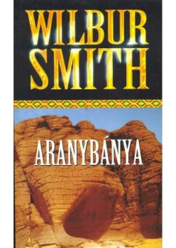 Wilbur Smith - Aranybánya