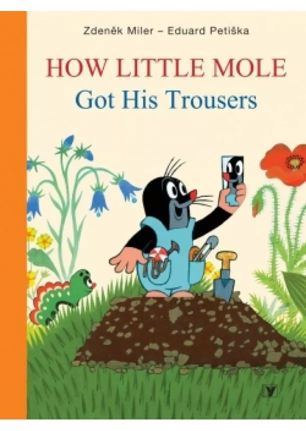 Eduard Petiška - How Little Mole Got His Trousers