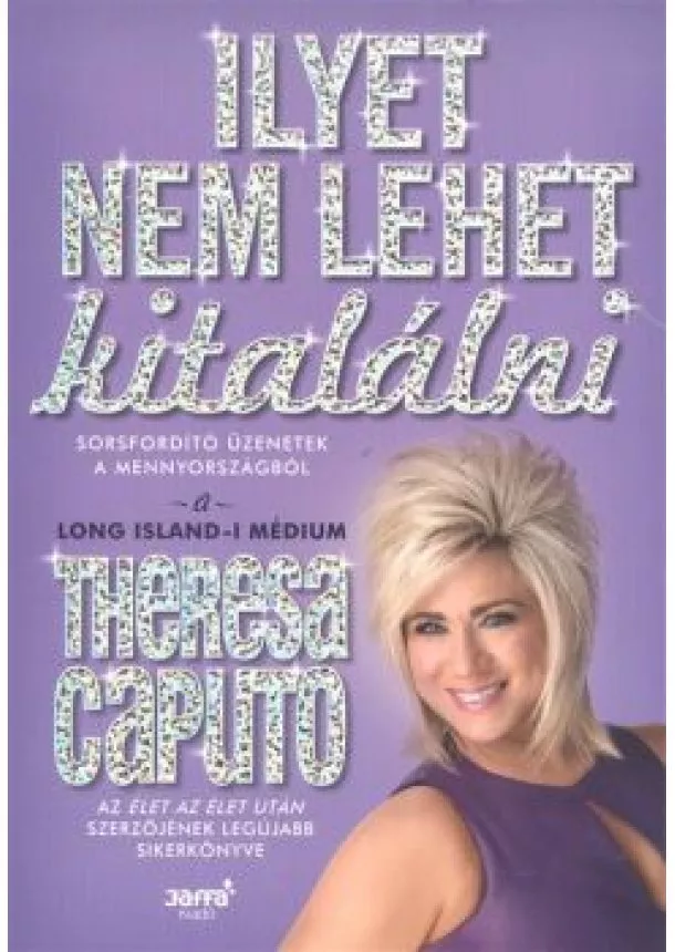 Theresa Caputo - Ilyet nem lehet kitalálni