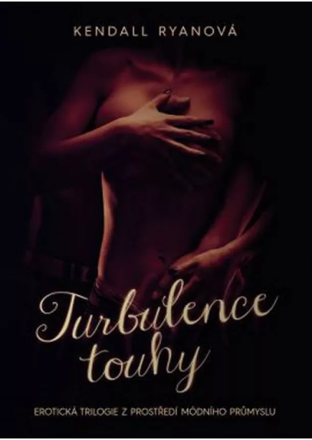 Kendall Ryanová - Turbulence touhy