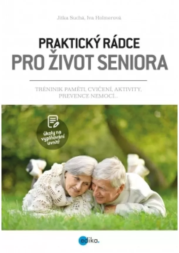 Jitka Suchá, Iva Holmerová - Praktický rádce pro život seniora