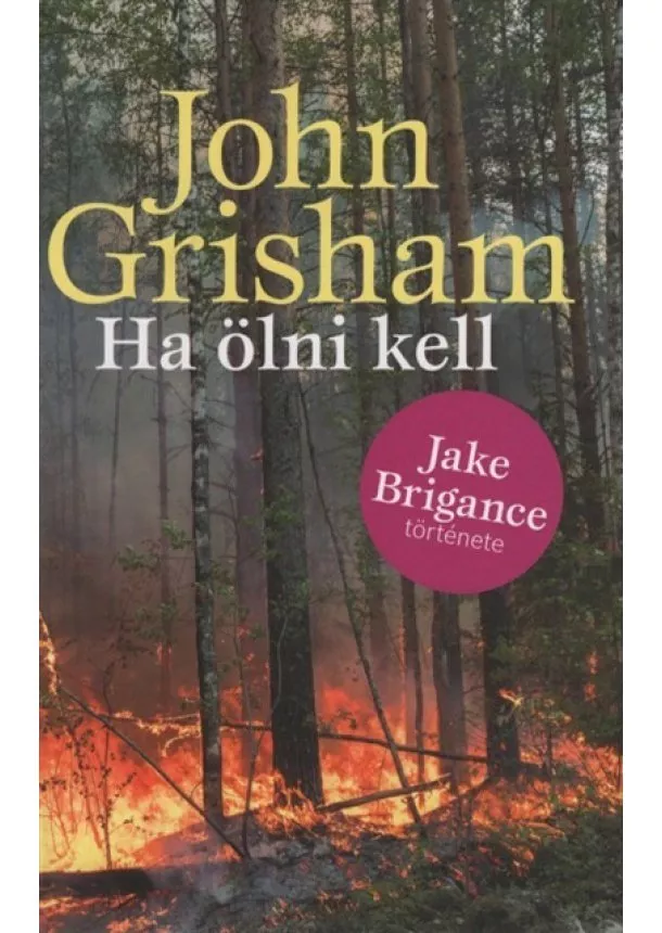 John Grisham - Ha ölni kell (új kiadás)