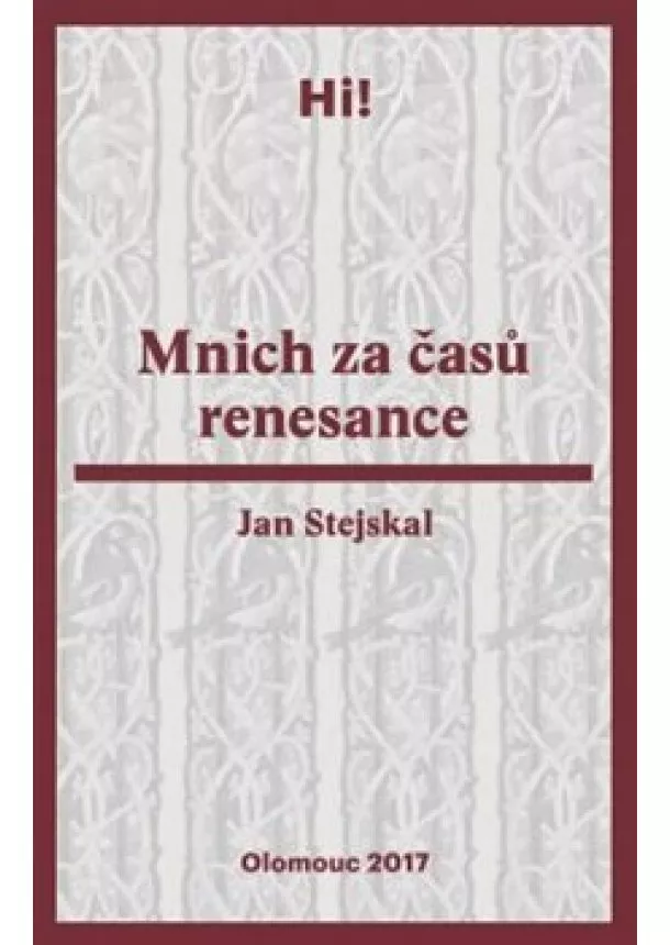 Jan Stejskal - Mnich za časů renesance