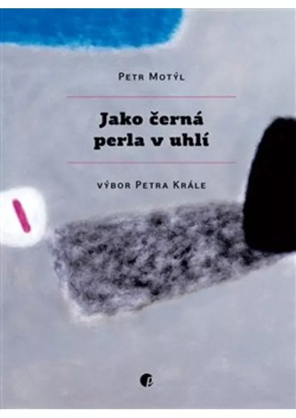 Petr Motýl, Petr Král - Jako černá perla v uhlí