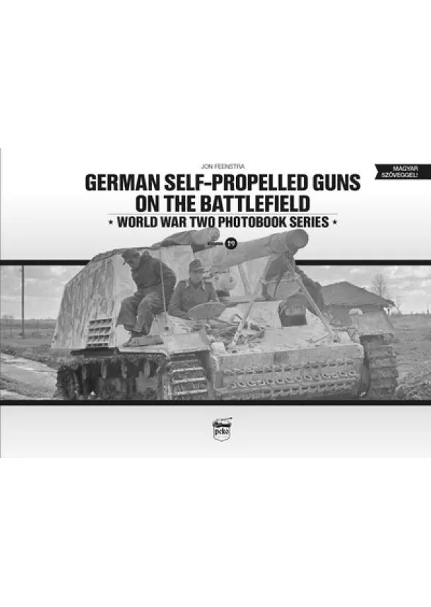 Jon Feenstra - German self-propelled guns on the battlefield - World War Two Photobook Series Vol. 19.