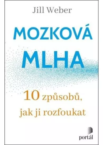 Mozková mlha - 10 způsobů, jak ji rozfoukat