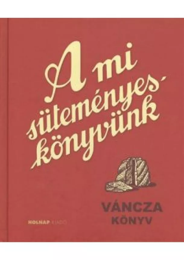 VÁNCZA JÓZSEF - A MI SÜTEMÉNYESKÖNYVÜNK